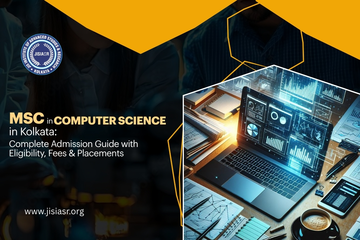 MSc in Computer Science in Kolkata: Complete Admission Guide with Eligibility, Fees & Placements